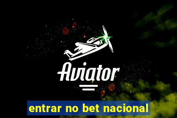 entrar no bet nacional